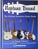 Neptune Bound The Ultimate Danelectro Guitar Guide