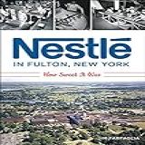 Nestlé In Fulton, New York: How Sweet It Was (american Palate) (english Edition)
