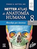 Netter. Atlas De Anatomía Humana. Abordaje Por Sistemas (spanish Edition)