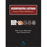 Neuropediatria Ilustrada Imagens Clínico radiológicas