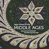 New Views Of The Middle Ages Highlights From The Wyvern Collection