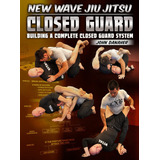 New Wave Jiu Jitsu Closed Guard By John Danaher Online