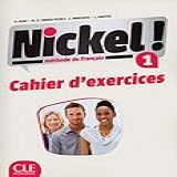Nickel 1 Cahier D Exercices Cahier D Exercices 1 Vol 1