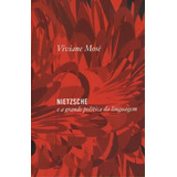 Nietzsche E A Grande Política Da Linguagem De Viviane Mose Editora Civilização Brasileira Capa Mole Em Português