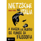 Nietzsche Na Itália A Viagem Que Mudou Os Rumos Da Filosofia