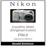 Nikon Coolpix 2100 File2 Original Color Sasaki Keishun File (japanese Edition)