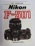 Nikon F 501 Complete User S Guide To