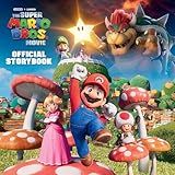 Nintendo(r) And Illumination Present The Super Mario Bros. Movie Official Storybook