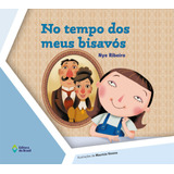 No Tempo Dos Meus Bisavós De Ribeiro Nye Série Convívio Social E Ética Editora Do Brasil Capa Mole Em Português 2013