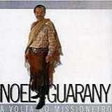 Noel Guarany A Volta Do Missioneiro   CD