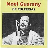 Noel Guarany   De Pulperias
