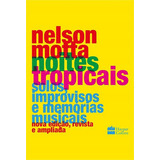 Noites Tropicais Solos Improvisos E Memorias Musicais 1 ed 2022 De Nelson Motta Editora Harper Collins br Capa Mole Edição 1 Em Português 2022
