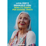 Non C è Tempo Per Essere Tristi Fertz Licia And Usai Emanu