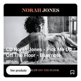 Norah Jones Pick Me Up Off