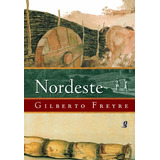 Nordeste, De Freyre, Gilberto. Série Gilberto Freyre Editora Grupo Editorial Global, Capa Mole Em Português, 2004