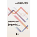 Normas E Técnicas Para Elaboração E Apresentação De Trabalhos Acadêmicos De Santos Selma Cristina Dos Editorial Editora Vozes Ltda Tapa Mole En Português 2015