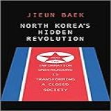 North Korea S Hidden Revolution