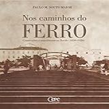 Nos Caminhos Do Ferro Construções E Manufaturas No Recife 1830 1920 