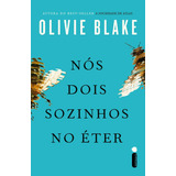 Nós Dois Sozinhos No Éter De Olivie Blake Editorial Intrínseca Capa Mole Em Português