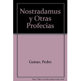 Nostradamus Y Otras Profesias
