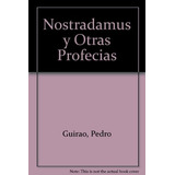 Nostradamus Y Otras Profesias