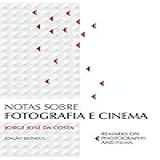 Notas Sobre Fotografia E Cinema Remarks On Photography And Films