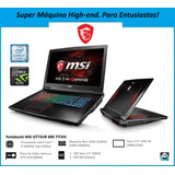 Notebook Gamer Msi Gt73vr 17 4k I7 Mxm Gtx 1070 = Rtx 2060