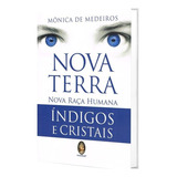 Nova Terra Nova Raça Humana Índigos E Cristais