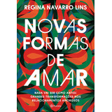 Novas Formas De Amar De Regina Navarro Lins Editora Planeta Capa Mole Em Português 2019