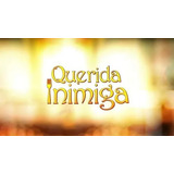 Novela Querida Inimiga