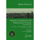 Novo Código De Processo Civil Comparado De Donizetti Elpidio Editora Atlas Ltda Capa Mole Em Português 2016