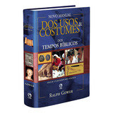 Novo Manual Dos Usos E Costumes Dos Tempos Biblicos De Gower Ralph Editorial Casa Publicadora Das Assembleias De Deus Capa Dura Em Português 2021