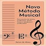 Novo Método Musical- Para Escolas De Música- Alunos E Músicos