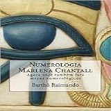 Numerologia Marlena Chantall Agora Você Também Fará Mapas Numerológicos