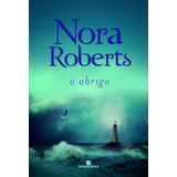 O Abrigo, De Roberts, Nora. Editora Bertrand Brasil Ltda., Capa Mole Em Português, 2018
