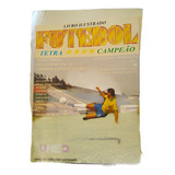 O Álbum Figurinhas Livro Ilustrado Futebol Tetra Campeão