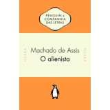 O Alienista De Joaquim Machado De Assis Editorial Editora Schwarcz Sa Capa Mole Em Português 2014