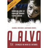 O Alvo Oswaldo Lôbo Jr Caroline Vargas E Flávia