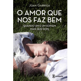 O Amor Que Nos Faz Bem, De Garriga, Joan. Editora Planeta Do Brasil Ltda., Capa Mole Em Português, 2014