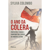 O Ano Da Cólera Protestos Tensão E Pandemia Em 5 Países Da América Latina De Colombo Sylvia Editorial Editora Rocco Ltda Tapa Mole En Português 2021