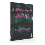 O Apartamento De Paris, De Lucy Foley. Editora Intrínseca, Capa Mole, Edição Brochura Em Português, 2022