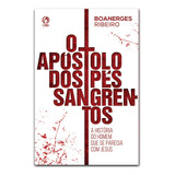 O Apostolo Dos Pés Sangrentos, De Ribeiro, Boanerge. Editorial Casa Publicadora Das Assembleias De Deus, Tapa Mole En Português, 1988
