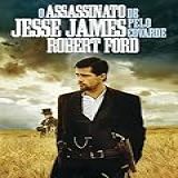 O Assassinato De Jesse James Pelo Covarde Robert Ford