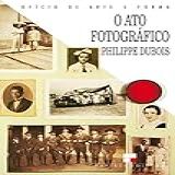 O Ato Fotografico 