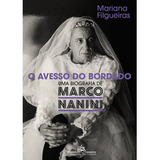 O Avesso Do Bordado Uma Biografia De Marco Nanini De Mariana Filgueiras Vol 1 Editora Companhia Das Letras Capa Mole Edição 1 Em Português 2023