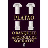 O Banquete E Apologia A Sócrates Platão Editora Camelot