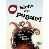 O Bicho Vai Pegar capa Dura De Garcia Edson Gabriel Cortez Editora E Livraria Ltda Capa Dura Em Português 2012