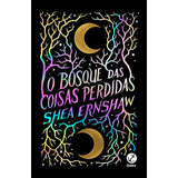 O Bosque Das Coisas Perdidas, De Ernshaw, Shea. Editora Record Ltda., Capa Mole Em Português, 2022