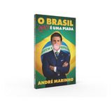 O Brasil não É Uma Piada Os Bastidores Das Eleições D