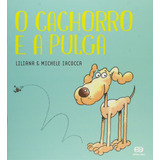 O Cachorro E A Pulga, De Iacocca, Liliana. Série Labirinto Editora Somos Sistema De Ensino Em Português, 2015